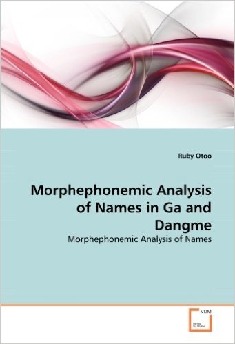 Morphephonemic Analysis of Names in Ga and Dangme